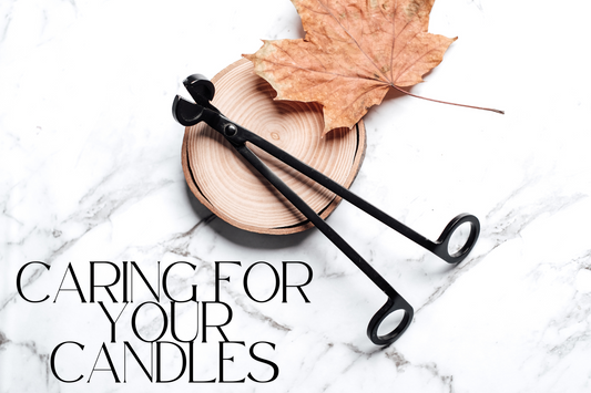 Caring for Your Candles