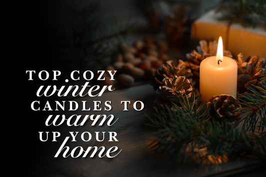Top Cozy Winter Candles to Warm Up Your Home